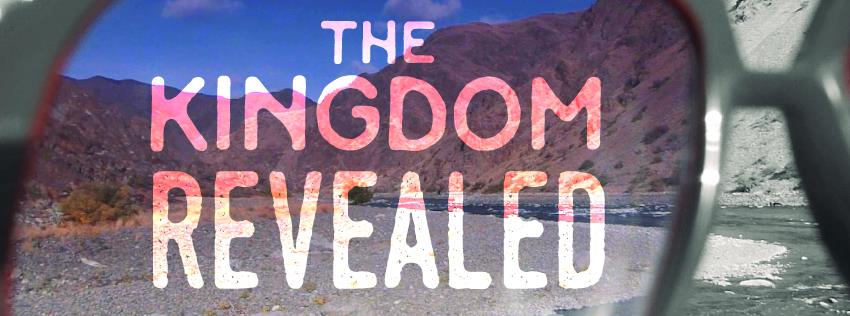 The Kingdom Revealed